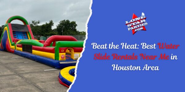 Beat the Heat: Best Water Slide Rentals Near Me in Houston Area