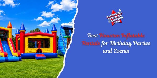 Best Houston Inflatable Rentals for Birthday Parties and Events